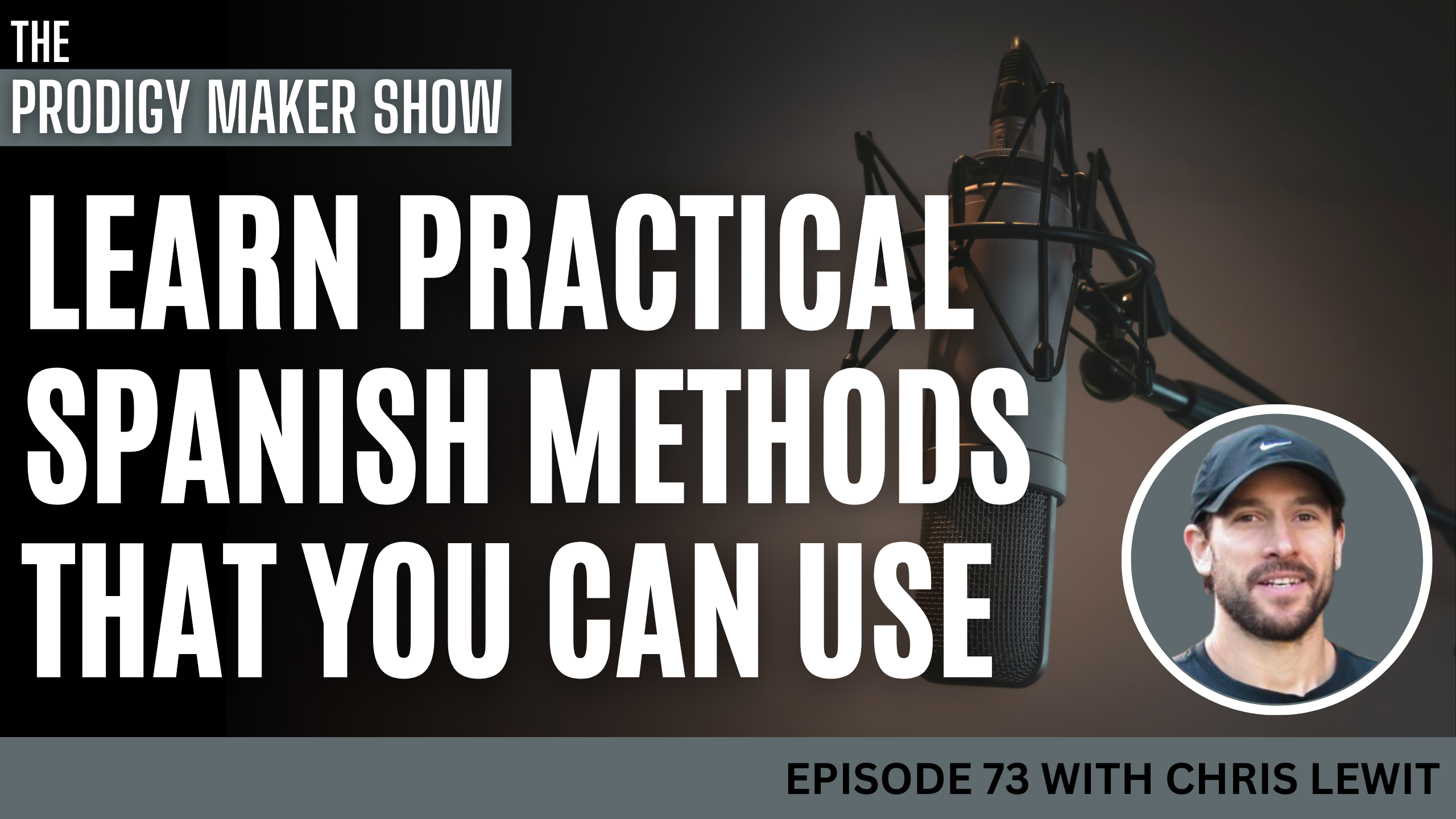 Learn Practical Spanish Methods That You Can Use – Prodigy Maker Show Episode 73