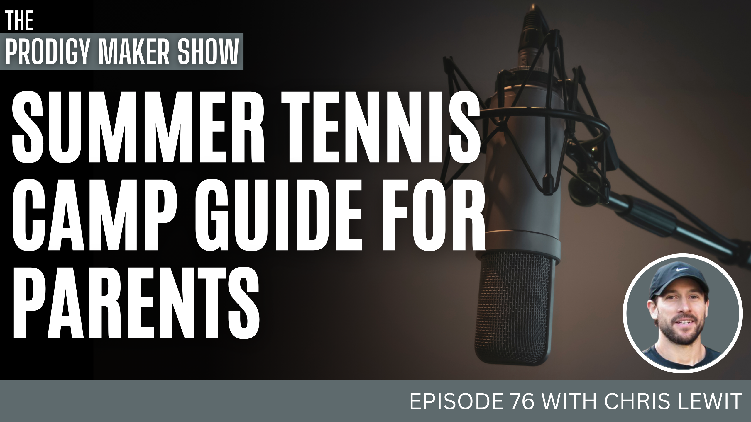 Summer Tennis Camp Guide for Parents - Prodigy Maker Show Episode 76